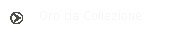 Oro da Collezione